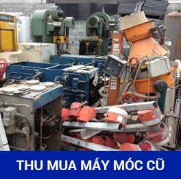 Thu mua máy móc cũ giá cao