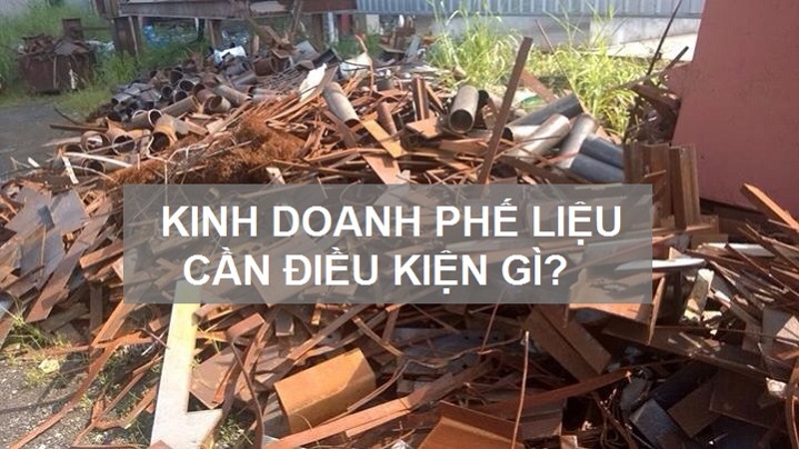 Điều kiện kinh doanh phế liệu